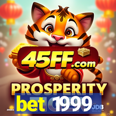 bet 1999